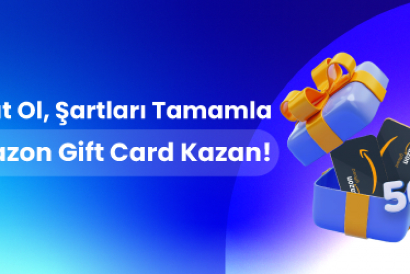 Kayıt Ol, Şartları Tamamla, Amazon Gift Kart Kazan!