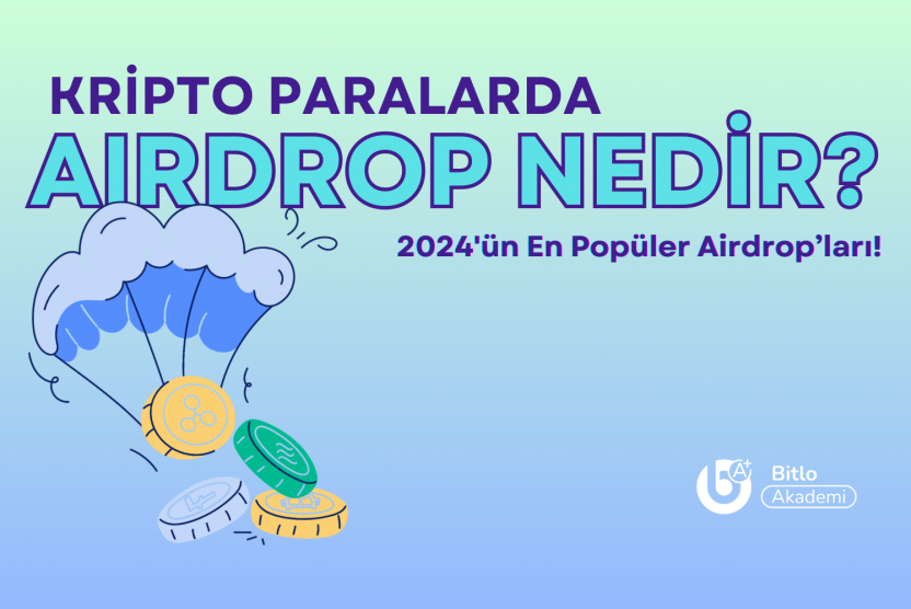 Kripto Paralarda Airdrop Nedir? 2024'ün En Popüler Airdrop'ları!