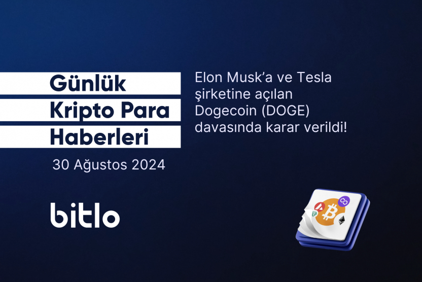 Günlük Kripto Para Haberleri | 30 Ağustos 2024