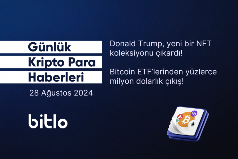 Günlük Kripto Para Haberleri | 28 Ağustos 2024